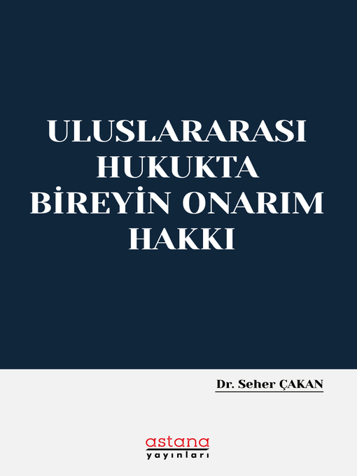 Title details for Uluslararası Hukukta Bireyin Onarım Hakkı by Seher ÇAKAN - Available